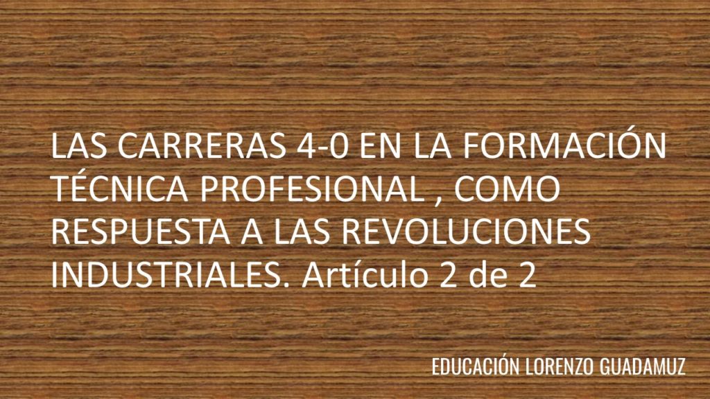 LAS CARRERAS 4.0. RETOS PARA LA FORMACIÓN TÉCNICO-PROFESIONAL.