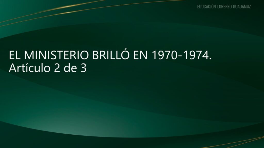 EL MINISTERIO BRILLÓ EN 1970-1974.
