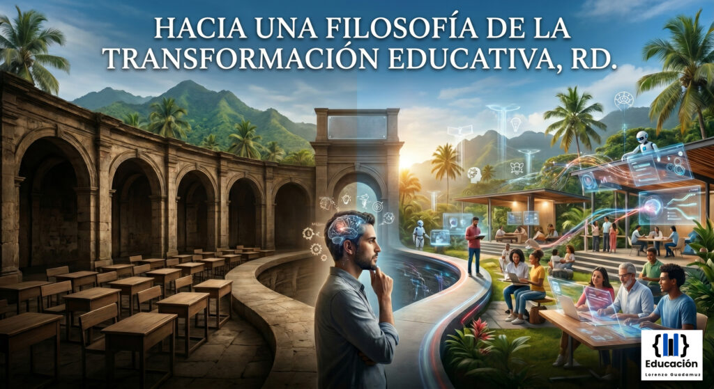 HACIA UNA FILOSOFÍA DE LA TRANSFORMACIÓN EDUCATIVA , RD.