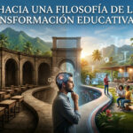 HACIA UNA FILOSOFÍA DE LA TRANSFORMACIÓN EDUCATIVA , RD.