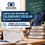 ¿HACIA UNA REVISIÓN DEL CALENDARIO ESCOLAR EN COSTA RICA?